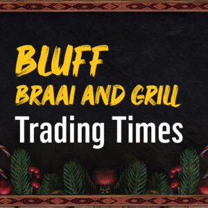 Bluff Braai & Grill Trading Hours